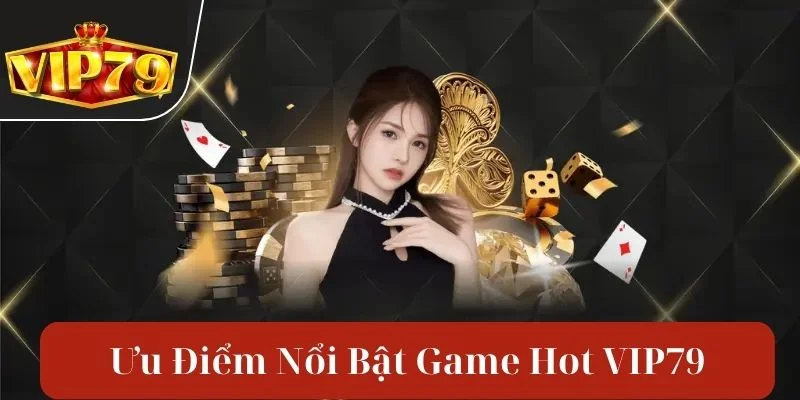 Uy tín và xanh chín là lý do khiến mọi người đến với game hot VIP79.