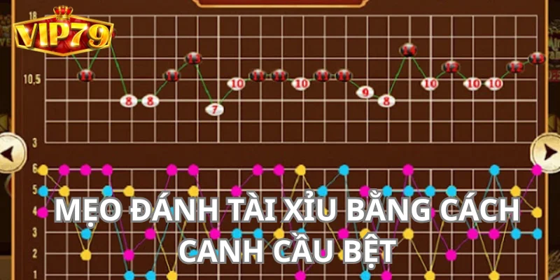 Mẹo đánh Tài Xỉu bằng cách canh cầu bệt.