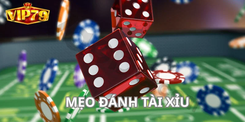 Mẹo Đánh Tài Xỉu - VIP79 Chia Sẻ Kiến Thức Hay, Chuẩn Xác