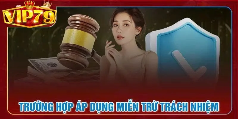Miễn Trừ Trách Nhiệm: Quy Định Cá Cược Văn Minh Tại VIP79 3 Áp dụng miễn trừ trách nhiệm trong các tình huống vi phạm quy định.