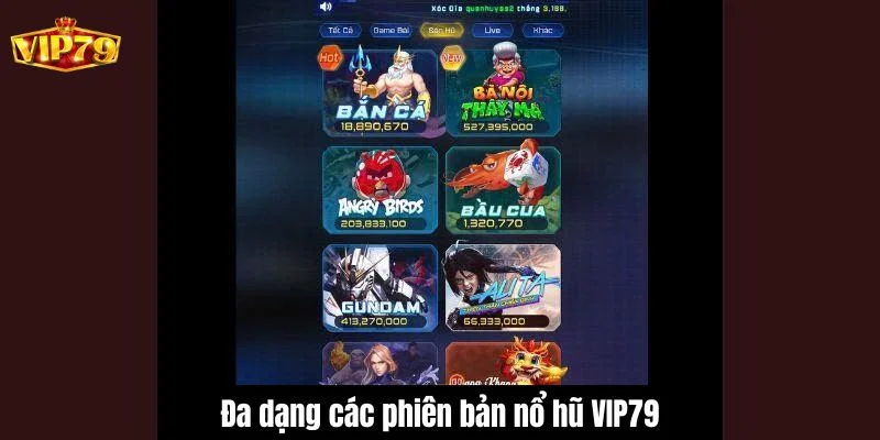 Nổ hũ VIP79 gây ấn tượng bởi loạt phiên bản game độc đáo và hấp dẫn. 