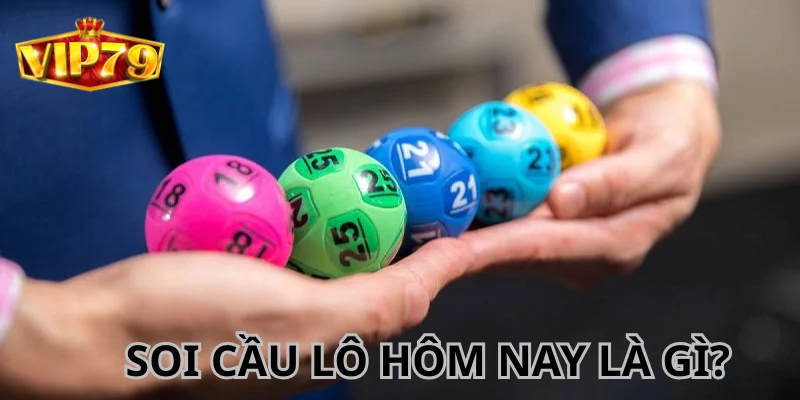 Soi cầu lô hôm nay giúp chọn con số có khả năng nổ cao.