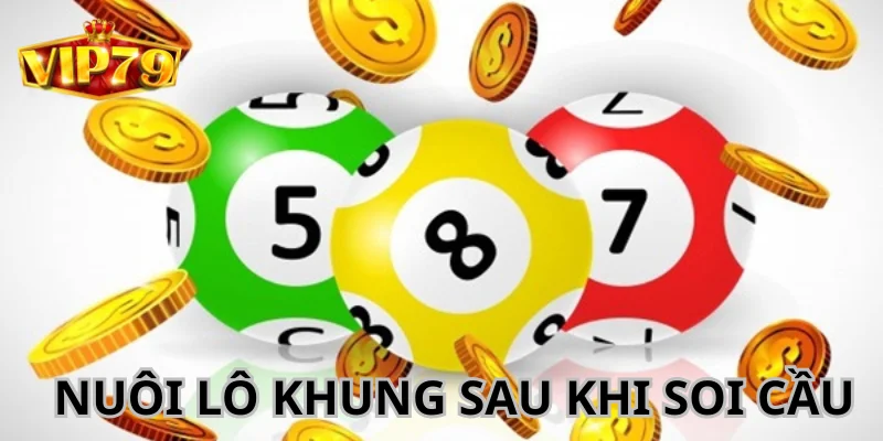 Tiến hành nuôi khung khi tham gia soi cầu để tăng xác suất trúng.